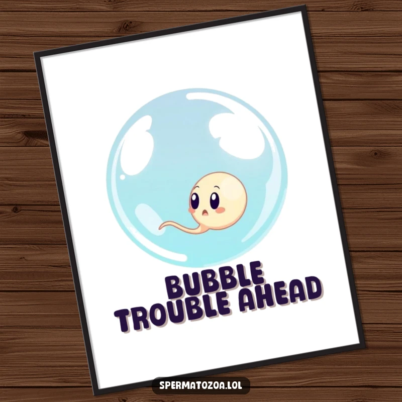 Funny sperm cell surprised by a giant bubble, humorous wall art to brighten any room, a great gift.