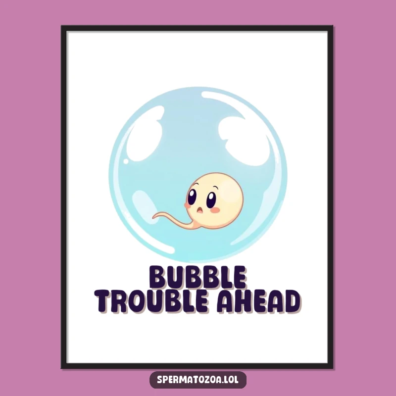 Funny Surprised Sperm Bubble Poster: Hilarious Cell Art, Quirky Funny Gift