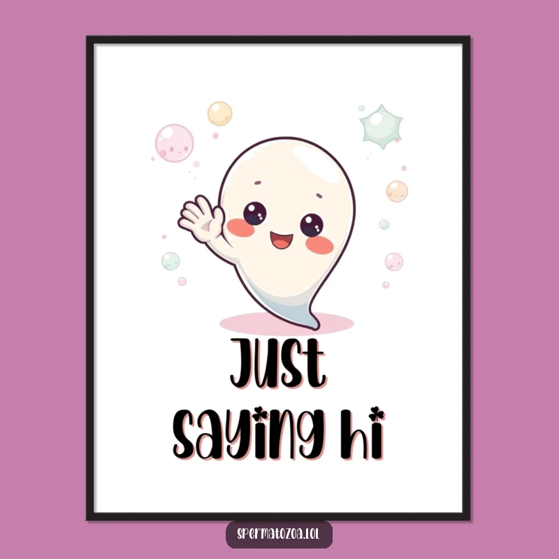 Funny Sperm Hello Poster: Bring Cheerful Greetings to Your Walls