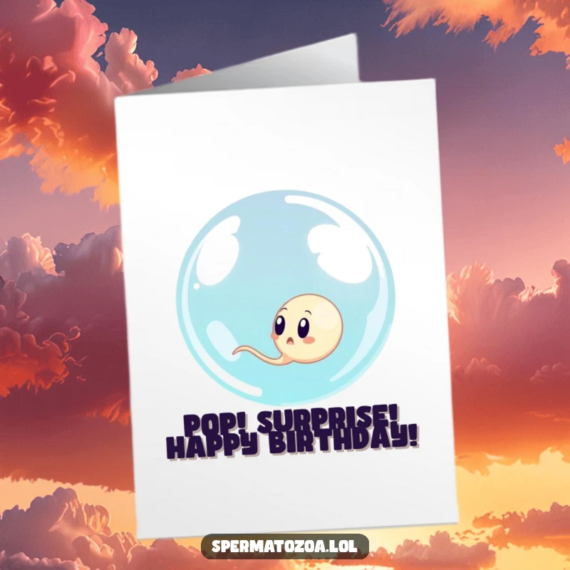 Funny Free Printable Birthday Card: Sperm cell looking shocked as a giant bubble engulfs it, a birthday surprise gone wild.