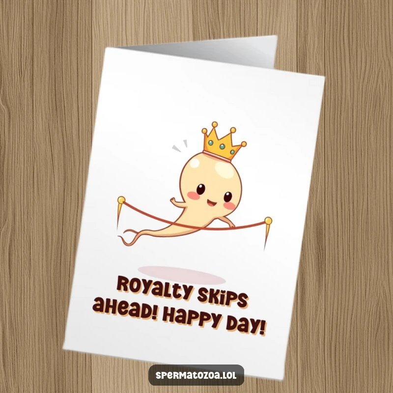 Funny Free Printable Birthday Card: Royal sperm with a crown tries to skip rope made of sperm tails, hilariously awkward.